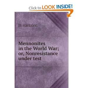   in the World War; or, Nonresistance under test JS Hartzler Books