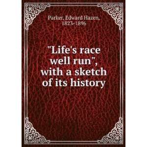   with a sketch of its history Edward Hazen, 1823 1896 Parker Books