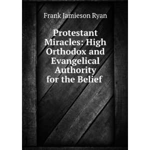   Orthodox and Evangelical Authority for the Belief . Frank Jamieson