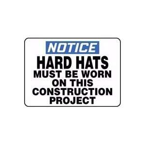  NOTICE HARD HATS MUST BE WORN ON THIS CONSTRUCTION PROJECT 