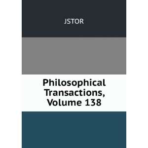  Philosophical Transactions, Volume 138 JSTOR Books