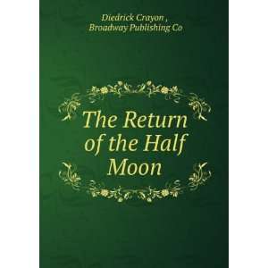   Moon Diedrick Hudson, Wm. L. ; Broadway Publishing Co. Crayon Books