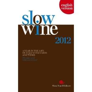  Slow Wine 2012 A Year in the Life of Italys Vineyards 