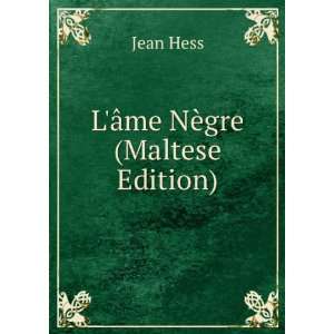  LÃ¢me NÃ¨gre (Maltese Edition) Jean Hess Books