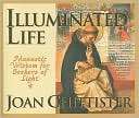 Illuminated Life Monastic Wisdom for Seekers of Light