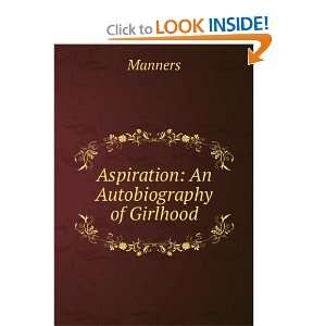  Aspiration An Autobiography of Girlhood Manners Books