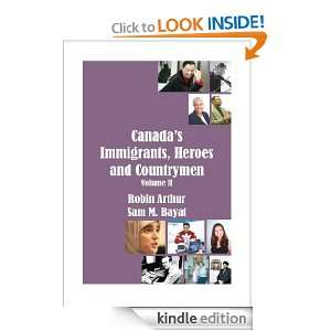 Canadas Immigrants, Heroes & Countrymen (Vol.II) Robin Arthur and 