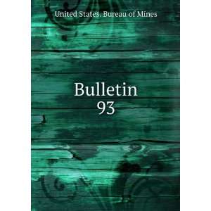  Bulletin. 93 United States. Bureau of Mines Books