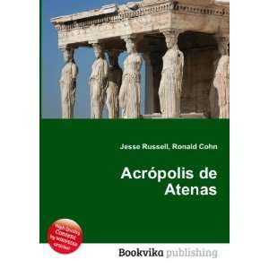  AcrÃ³polis de Atenas Ronald Cohn Jesse Russell Books