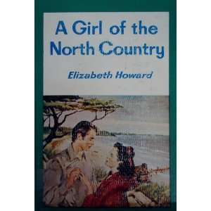  A Girl of the North Country Elizabeth Howard Books