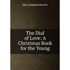   of Love A Christmas Book for the Young Mary Botham Howitt Books