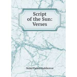  Script of the Sun Verses Mabel Parker Huddleston Books