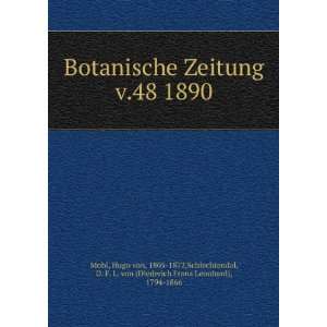 Botanische Zeitung. v.48 1890 Hugo von, 1805 1872,Schlechtendal, D. F 