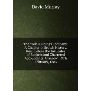 The York Buildings Company A Chapter in Scotch History. Read Before 