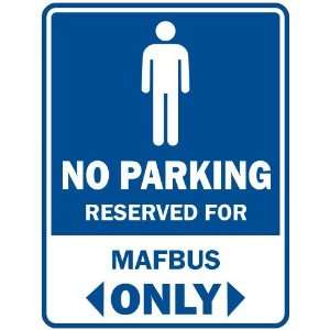   NO PARKING RESEVED FOR MAFBUS ONLY  PARKING SIGN