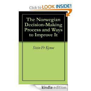 The Norwegian Decision Making Process and Ways to Improve It Stein Fr 