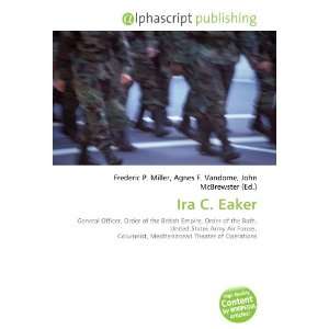  Ira C. Eaker (9786132781659) Books