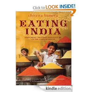Eating India Exploring the Food and Culture of the Land of Spices 