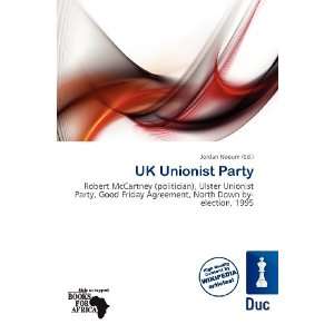  UK Unionist Party (9786200595898) Jordan Naoum Books