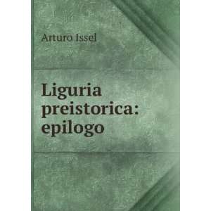  Liguria preistorica epilogo Arturo Issel Books
