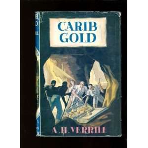  Carib Gold A. Hyatt Verrill Books