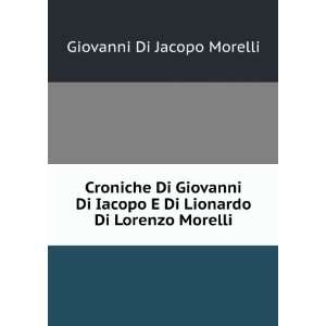   Di Lionardo Di Lorenzo Morelli Giovanni Di Jacopo Morelli Books