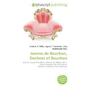 com Jeanne de Bourbon, Duchess of Bourbon (9786133976863) Frederic P 