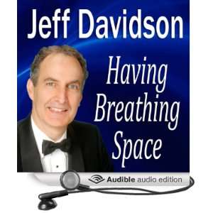   Having Breathing Space (Audible Audio Edition) Jeff Davidson Books