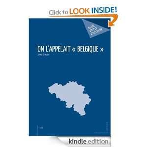 On lappelait Belgique (French Edition) Jules Gheude  