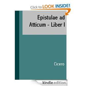 Epistulae ad Atticum   Liber I (LATIN) (Latin Edition) Cicero  
