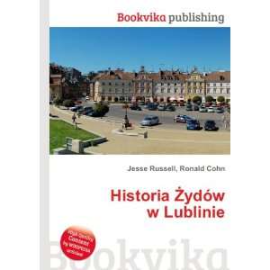  Historia Å»ydÃ³w w Lublinie Ronald Cohn Jesse Russell Books