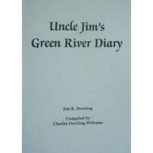  Uncle Jims Green River Diary (9780976799528) Books