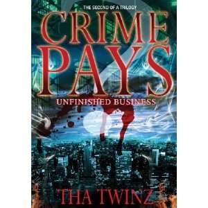    Crime Pays? Unfinished Business [Paperback] Tha Twinz Books