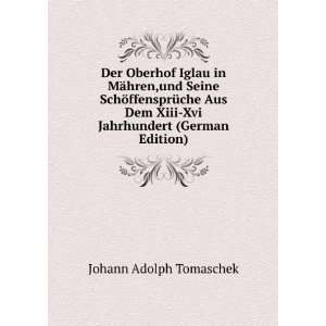   Xiii Xvi Jahrhundert (German Edition) Johann Adolph Tomaschek Books