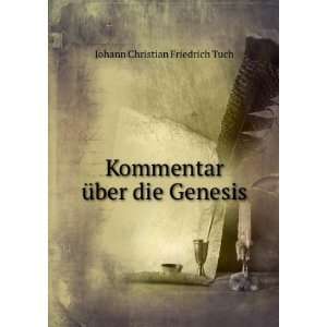   Kommentar Ã¼ber die Genesis Johann Christian Friedrich Tuch Books