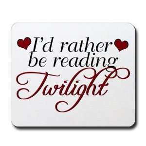  Rather be Reading Twilight Twilight Mousepad by  