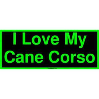  I Love My Cane Corso MINIATURE Sticker Automotive