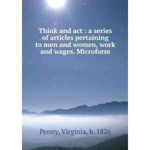   and women, work and wages. Microform Virginia, b. 1826 Penny Books