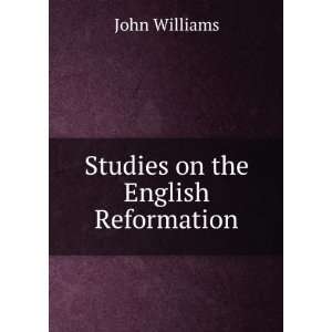  Studies on the English Reformation John Williams Books