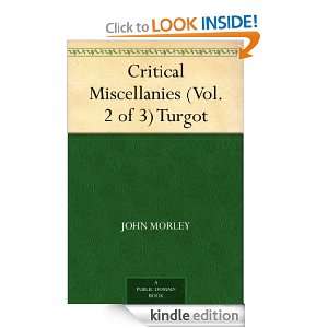 Critical Miscellanies (Vol. 2 of 3) Turgot John Morley  