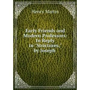   Professors In Reply to Strictures, by Joseph . Henry Martin Books