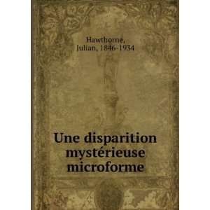   mystÃ©rieuse microforme Julian, 1846 1934 Hawthorne Books