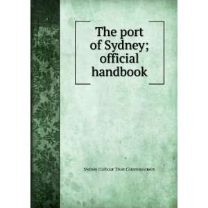   Sydney; official handbook Sydney Harbour Trust Commissioners Books