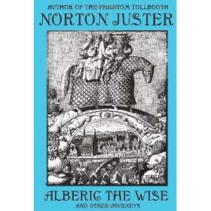   Alberic the Wise and Other  [Paperback] Norton Juster Books