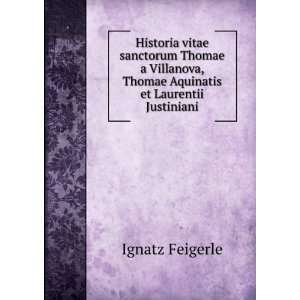   , Thomae Aquinatis et Laurentii Justiniani Ignatz Feigerle Books