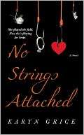  No Strings Attached by Karyn Grice, Gallery Books 