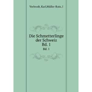   der Schweiz. Bd. 1 Karl,MÃ¼ller Rutz, J Vorbrodt Books