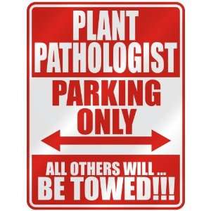   PLANT PATHOLOGIST PARKING ONLY  PARKING SIGN 