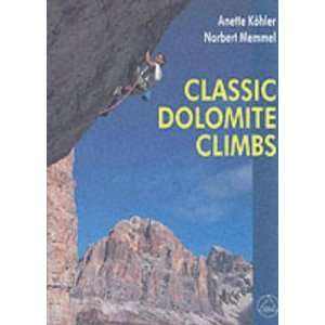   Classic Rock Climbs in the Dolomites [Paperback] Anette Kohler Books