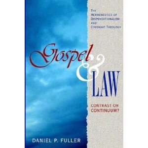  Gospel & Law Contrast or Continuum? [Paperback] Daniel Fuller Books